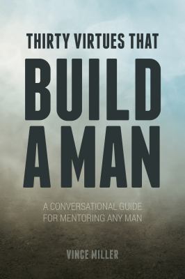 Thirty Virtues that Build a Man: A Conversation... 1946453315 Book Cover