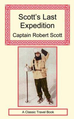 Scott's Last Expedition: A Record of the Only E... 1590480694 Book Cover