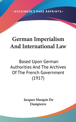 German Imperialism And International Law: Based... 112037698X Book Cover