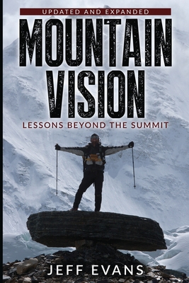 Mountain Vision: Lessons Beyond the Summit 1946313041 Book Cover