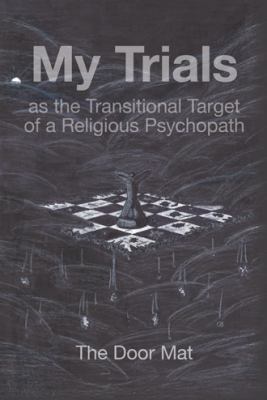 My Trials: as the Transitional Target of a Reli... 148084523X Book Cover