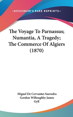 The Voyage To Parnassus; Numantia, A Tragedy; T... 1437435521 Book Cover