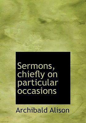 Sermons, Chiefly on Particular Occasions 1116396882 Book Cover