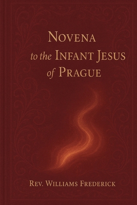 Infant Jesus of Prague novena: A Nine-Day Devot... B0FW6HBDS9 Book Cover