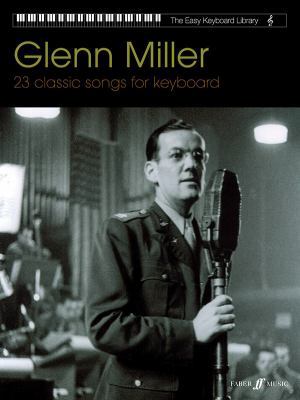 Glenn Miller: 23 Classic Songs for Keyboard 0571528546 Book Cover