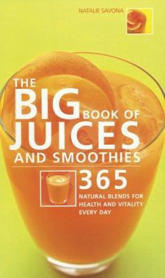 The Big Book of Juices and Smoothies: 365 Natur... 1897035225 Book Cover