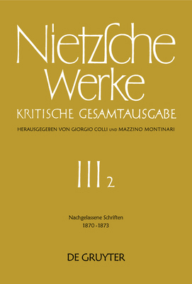 Nachgelassene Schriften 1870 - 1873 [German] 3110042282 Book Cover