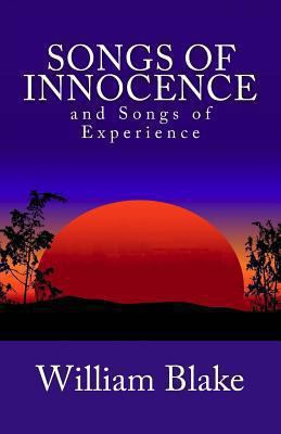 Songs of Innocence and Songs of Experience 1481275720 Book Cover