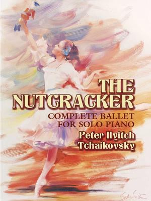 The Nutcracker: Complete Ballet for Solo Piano B00D7JIJDQ Book Cover