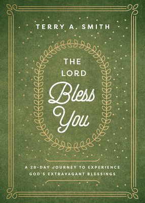 The Lord Bless You: A 28-Day Journey to Experie... 0800762827 Book Cover