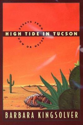 High Tide in Tucson: Essays from Now or Never [Large Print] 0786206306 Book Cover