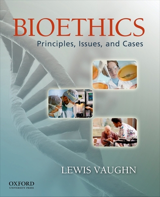 Bioethics: Principles, Issues, and Cases 0195182820 Book Cover