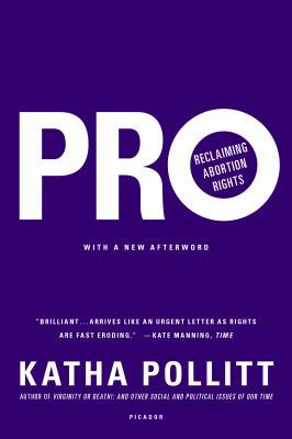 Pro: Reclaiming Abortion Rights 1250072662 Book Cover