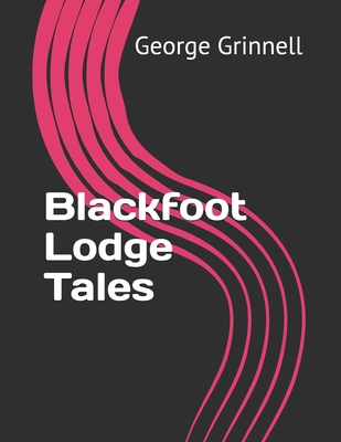 Blackfoot Lodge Tales            Book Cover