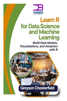 Learn R for Data Science and Machine Learning: ... B0DS9DZYDB Book Cover