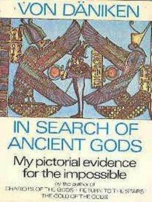 In Search of Ancient Gods: My Pictorial Evidenc... 0285621343 Book Cover