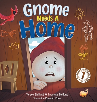 Gnome Needs a Home: A Children's Book about Fam... 1961285010 Book Cover