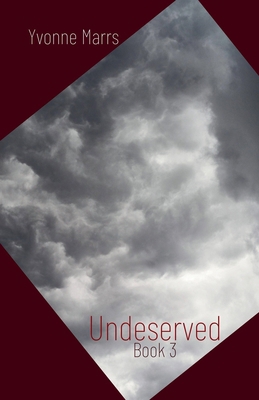 Undeserved - Book 3 B0CSXRKR47 Book Cover