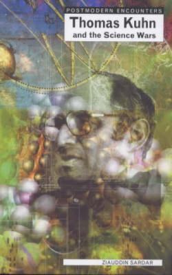 Thomas Kuhn and the Science Wars (Postmodern En... B005LVMYH0 Book Cover