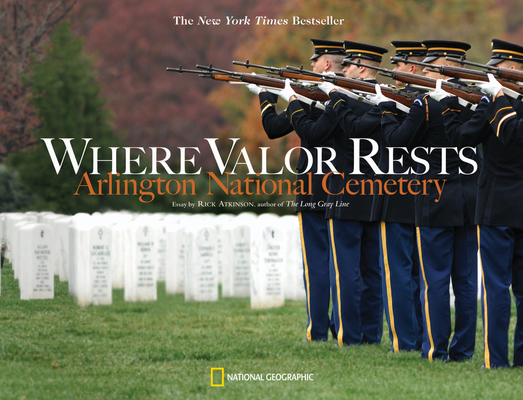 Where Valor Rests: Arlington National Cemetery 1426204566 Book Cover