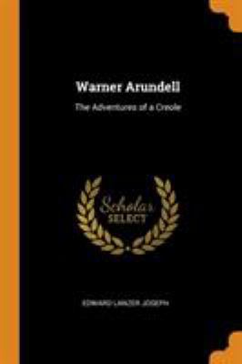 Warner Arundell: The Adventures of a Creole 0344461688 Book Cover