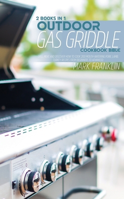 Outdoor Gas Griddle Cookbook Bible: 2 Books in ... 1802896406 Book Cover