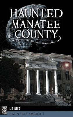 Haunted Manatee County 1540236161 Book Cover