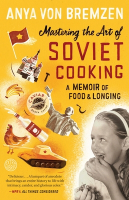 Mastering the Art of Soviet Cooking: A Memoir o... 0307886824 Book Cover