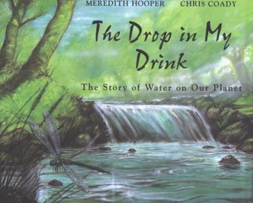The Drop in My Drink: The Story of Water on Our... 0670876186 Book Cover