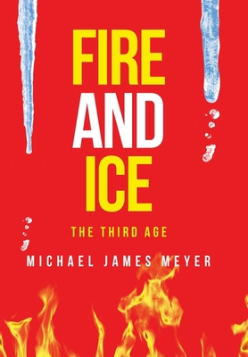 Fire and Ice the Third Age 1489737707 Book Cover