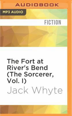 The Fort at River's Bend (the Sorcerer, Vol. I) 1522673598 Book Cover