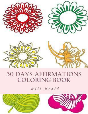 30 Days Affirmations Coloring Book: Color your ... 1532741324 Book Cover