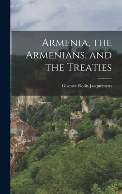 Armenia, the Armenians, and the Treaties 1017622213 Book Cover