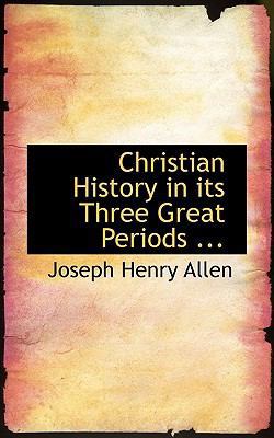 Christian History in Its Three Great Periods ... 1117523527 Book Cover