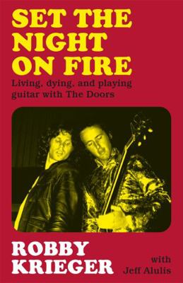 Set the Night on Fire: Living, Dying and Playin... 1474624170 Book Cover