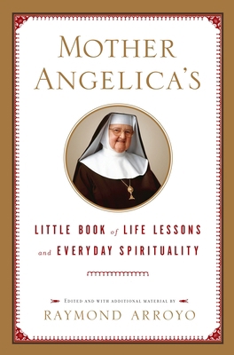 Mother Angelica's Little Book of Life Lessons a... 0385519850 Book Cover