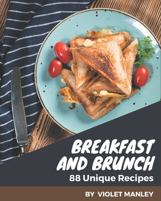 88 Unique Breakfast and Brunch Recipes: Explore... B08PJWKT66 Book Cover