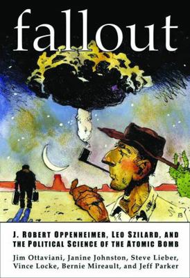 Fallout: J. Robert Oppenheimer, Leo Szilard, an... 0966010639 Book Cover
