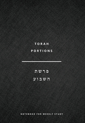 Torah Portions Notebook: A Notebook for Weekly ... 0692036652 Book Cover