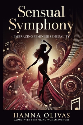 Sensual Symphony: Embracing Feminine Sensuality 196461936X Book Cover