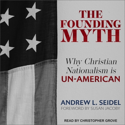 The Founding Myth: Why Christian Nationalism Is... B08Z9W56R1 Book Cover