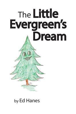 The Little Evergreen's Dream 0692113177 Book Cover
