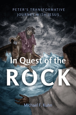 In Quest of the Rock: Peter's Transformative Jo... 1839736046 Book Cover