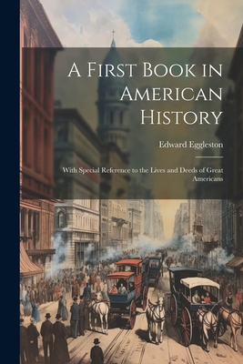 A First Book in American History: With Special ... 1021715417 Book Cover
