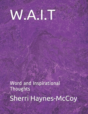 W.A.I.T: Word and Inspirational Thoughts 1074964845 Book Cover
