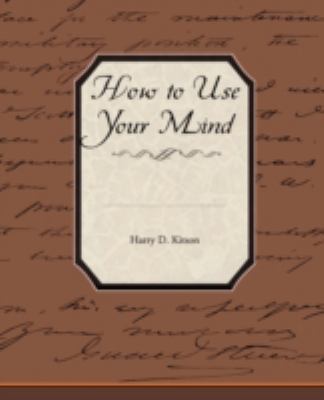 How to Use Your Mind 1438523378 Book Cover