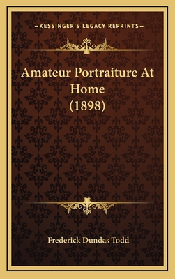 Amateur Portraiture At Home (1898) 1168952808 Book Cover