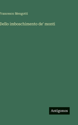 Dello imboschimento de' monti [Italian] 3563233454 Book Cover