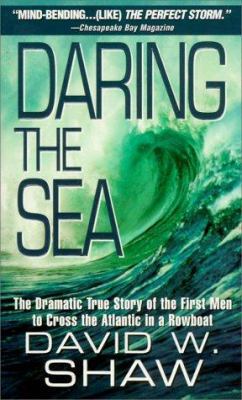 Daring the Sea: The True Story of the First Men... 0786014067 Book Cover