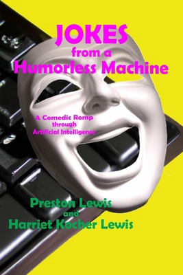 Jokes from a Humorless Machine: A Comedic Romp ... B0CMDG4HNK Book Cover